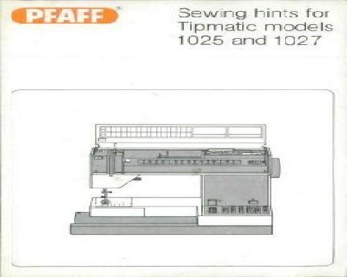 Pfaff Tipmatic 1025 & 1027 Sewing Hints