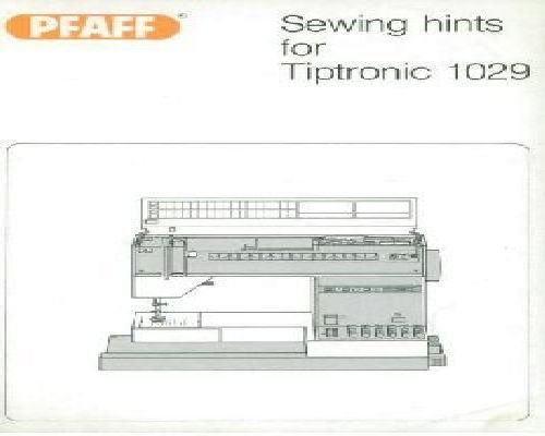 Pfaff Tiptronic 1029 Sewing Hints