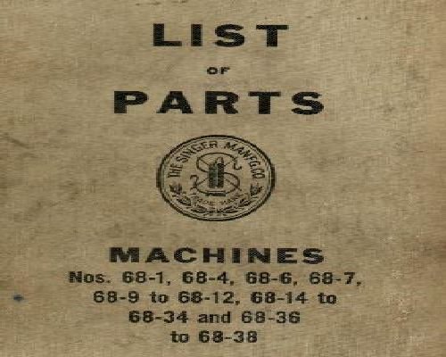 Singer 68-1 68-4 68-6 68-7 68-9 to 68-12 68-14 to 68-34 & 68-36 to 68-38 Industrial Sewing Machine Parts Book